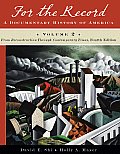 For the Record A Documentary History of America From Reconstruction Through Contemporary Times Volume 2 4th edition