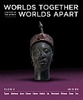 Worlds Together Worlds Apart A History of the World 600 to 1850