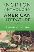 Norton Anthology Of American Literature Beginnings to 1820 Ninth Edition