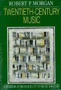 Twentieth Century Music A History of Musical Style in Modern Europe & America