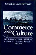 Commerce & Culture The Maritime Communities of Colonial Massachusetts 1690 1750