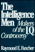 Intelligence Men Makers of the IQ Controversy