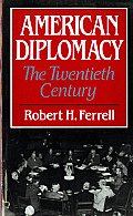 American Diplomacy: The Twentieth Century