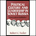 Political Culture & Leadership in Soviet Russia From Lenin to Gorbachev