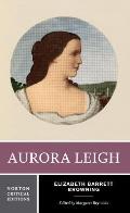 Aurora Leigh Authoritative Text Backgrounds & Contexts Criticism