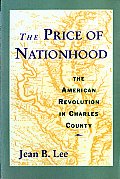 The Price of Nationhood: The American Revolution in Charles County