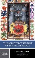 The Selected Writings of Edgar Allan Poe: A Norton Critical Edition