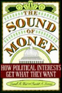 Sound of Money How Political Interests Get What They Want