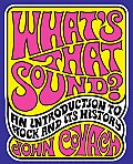 Whats That Sound An Introduction to Rock & Its History