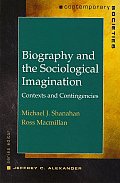 Biography and the Sociological Imagination: Contexts and Contingencies