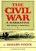 Civil War A Narrative Fort Sumter to Perryville