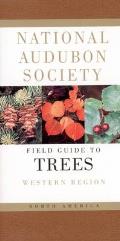 National Audubon Society Field Guide to North American Trees Western Region