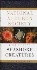 National Audubon Society Field Guide to Seashore Creatures: North America