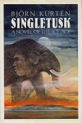 Singletusk: A Novel Of The Ice Age