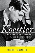 Koestler The Literary & Political Odysse