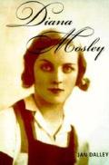 Diana Mosley A Biography Of The Glamorou