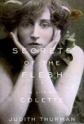 Secrets Of The Flesh A Life Of Colette
