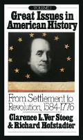 Great Issues in American History Volume 1 From Settlement to Revolution 1584 1776