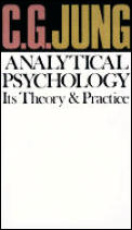 Analytical Psychology Its Theory & Practice