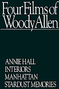Four Films of Woody Allen Annie Hall Interiors Manhattan Stardust Memories
