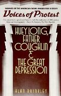 Voices of Protest Huey Long Father Coughlin & the Great Depression