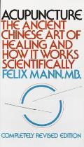 Acupuncture The Ancient Chinese Art of Healing & How It Works Scientifically
