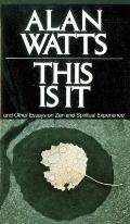 This Is It & Other Essays on Zen & Spiritual Experience