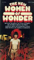 The New Women Of Wonder: Recent Science Fiction Stories By Women About Women