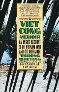 Vietcong Memoir An Inside Account of the Vietnam War & Its Aftermath