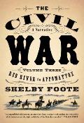 Civil War A Narrative Red River to Appomattox Volume Three