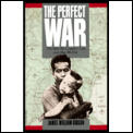 Perfect War The War We Couldnt Lose & How We Did