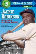 Jackie Robinson and the Story of All-Black Baseball