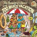 Berenstain Bears & Too Much Vacation
