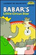 Babars Little Circus Star Step Into Reading Series Step 1 Preschool Grade 1