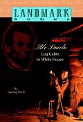 Abe Lincoln Log Cabin To White House