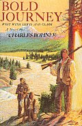 Bold Journey West With Lewis & Clark