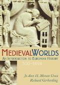 Medieval Worlds An Introduction to European History 300 1492