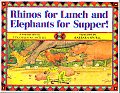 Rhinos for Lunch & Elephants for Supper