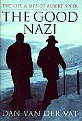 Good Nazi The Life & Lies of Albert Speer