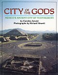 City Of The Gods Mexicos Ancient City