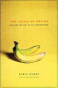 Crisis of Desire AIDS & the Fate of Gay Brotherhood