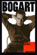 Bogart A Life In Hollywood