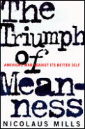 Triumph Of Meanness Americas War Against