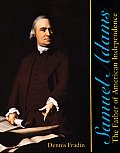 Samuel Adams The Father of American Independence