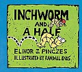Inchworm & A Half