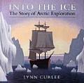 Into the Ice The Story of Arctic Exploration