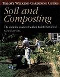 Taylors Weekend Gardening Guide to Soil & Composting The Complete Guide to Building Healthy Fertile Soil
