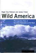 Wild America The Record of a 30000 Mile Journey Around the Continent by a Distinguished Naturalist & His British Colleague