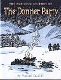 Perilous Journey Of The Donner Party