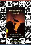 Madeleines World A Childs Journey From B